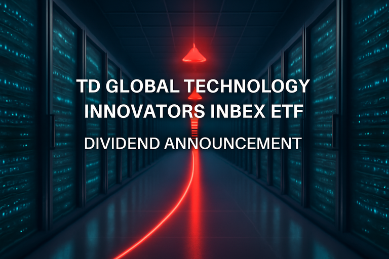 【即時新聞】TD Global Technology Innovators Index ETF 宣布股息發放
